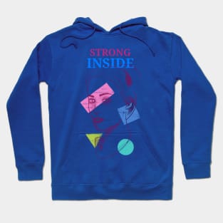 Strong inside - artsy design Hoodie